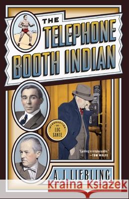 The Telephone Booth Indian A. J. Liebling 9780767917360 Broadway Books