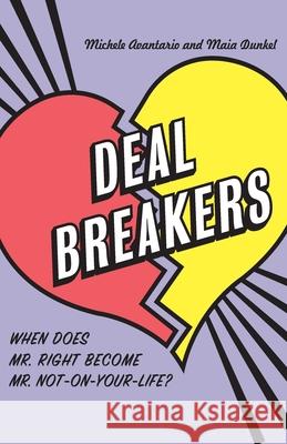 Deal Breakers: When Does Mr. Right Become Mr. Not-On-Your-Life? Michele Avantario Maia Dunkel 9780767919333 Broadway Books