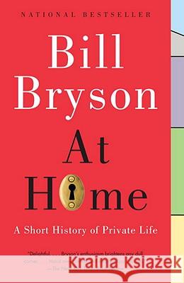 At Home: A Short History of Private Life Bill Bryson 9780767919395 Anchor Books