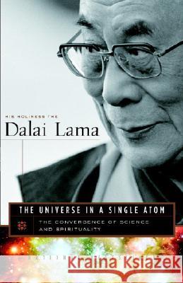 The Universe in a Single Atom: The Convergence of Science and Spirituality His Holiness the Dalai Lama 9780767920810 Morgan Road