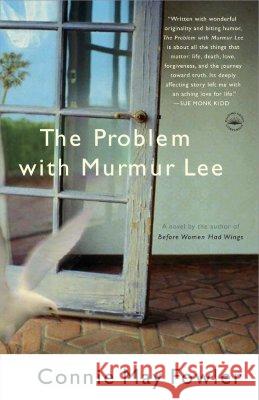 The Problem with Murmur Lee Connie May Fowler 9780767921459 Broadway Books