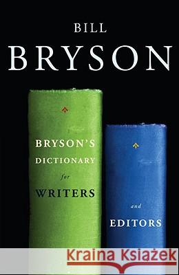 Bryson's Dictionary for Writers and Editors Bill Bryson 9780767922708