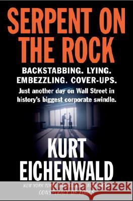 Serpent on the Rock Kurt Eichenwald 9780767923842 Broadway Books