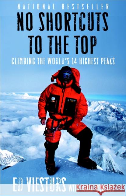 No Shortcuts to the Top: Climbing the World's 14 Highest Peaks Ed Viesturs David Roberts 9780767924719 Broadway Books (A Division of Bantam Doubleda