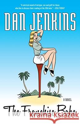 The Franchise Babe Dan Jenkins 9780767925280 Broadway Books