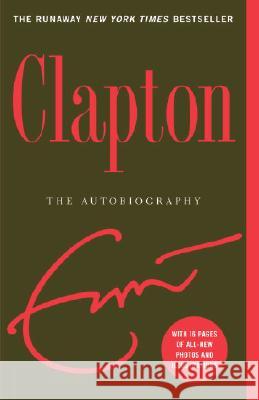 Clapton: The Autobiography Eric Clapton 9780767925365 Broadway Books