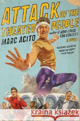 Attack of the Theater People Marc Acito 9780767927734 Broadway Books