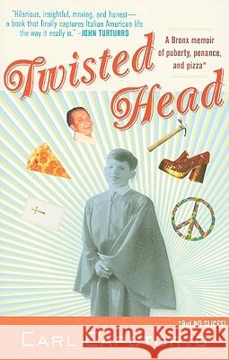 Twisted Head: An Italian-American Memoir Carl Capotorto 9780767928625 Broadway Books