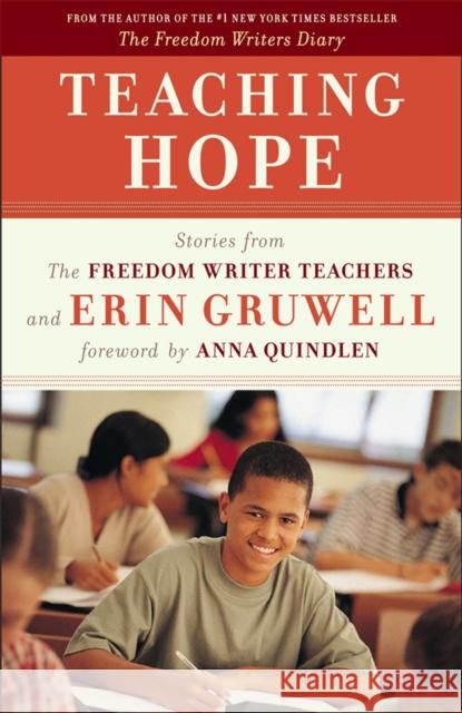 Teaching Hope: Stories from the Freedom Writer Teachers and Erin Gruwell The Freedom Writers 9780767931724 Broadway Books