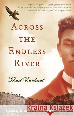 Across the Endless River Thad Carhart 9780767931731