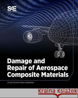 Damage and Repair of Aerospace Composite Materials Charles Lu 9780768000986