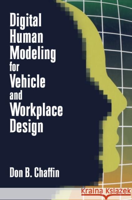 Digital Human Modeling for Vehicle and Workplace Design  9780768006872 SAE International