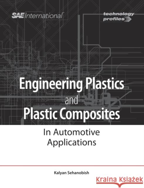 Engineering Plastics and Plastic Composites in Automotive Applications  9780768019339 SAE International