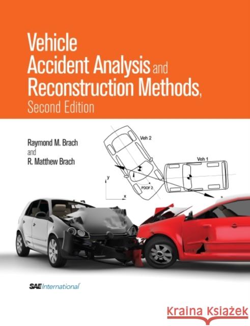 Vehicle Accident Analysis and Reconstruction Methods Raymond M. Brach R. Matthew Brach  9780768034370 SAE International