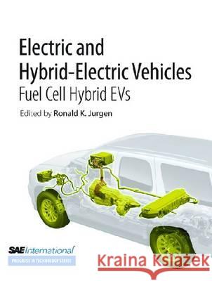 Electric and Hybrid-Electric Vehicles : Fuel Cell Hybrid EVs Jurgen, Ronald K. 9780768057218 