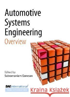 Automative Systems Engineering : Overview Subramaniam Ganesan 9780768057232