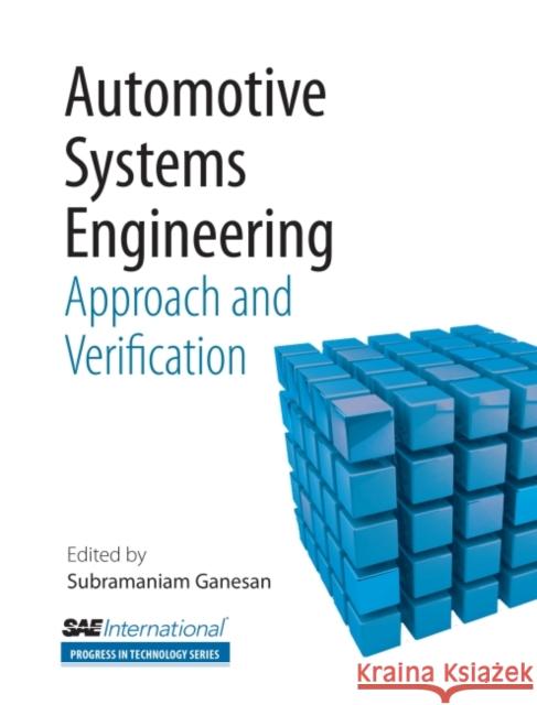 Automative Systems Engineering : Approach and Verification Ganesan, Subramaniam 9780768057263 