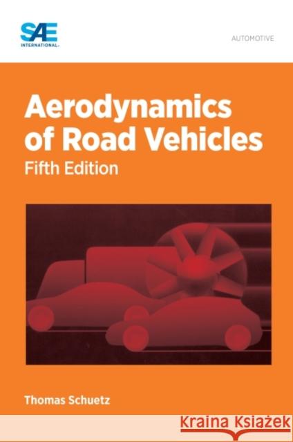 Aerodynamics of Road Vehicles Thomas Schuetz 9780768079777 Eurospan