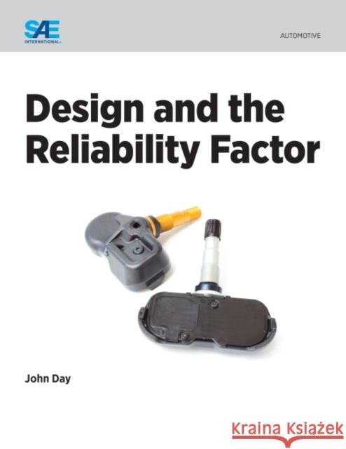 Design and the Reliability Factor John Day   9780768081572 SAE International