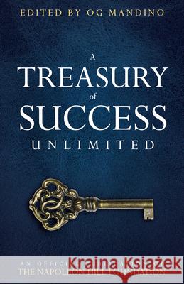 A Treasury of Success Unlimited: An Official Publication of the Napoleon Hill Foundation Napoleon Hill Foundation                 Og Mandino W. Clement Stone 9780768408348 Sound Wisdom Press