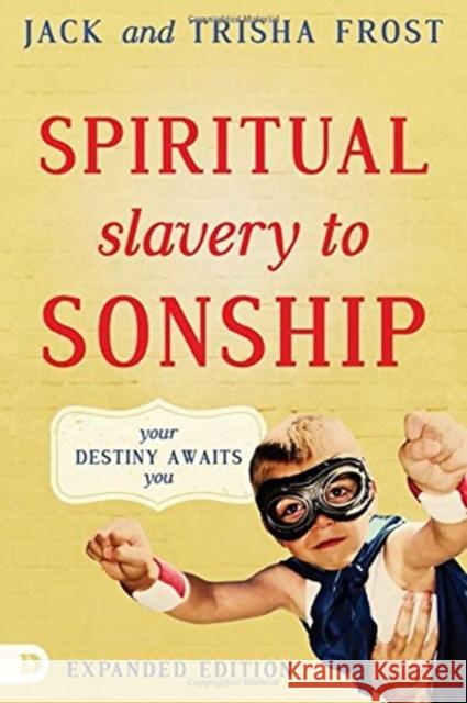 Spiritual Slavery To Sonship Expanded Edition Jack Frost 9780768409055