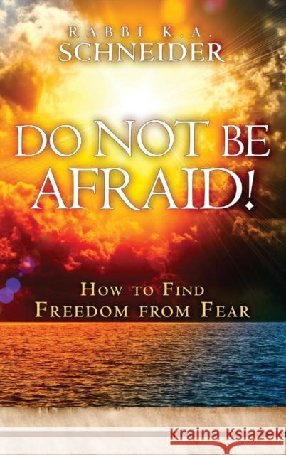 Do Not Be Afraid Rabbi K a Scheider   9780768413182 Destiny Image Incorporated