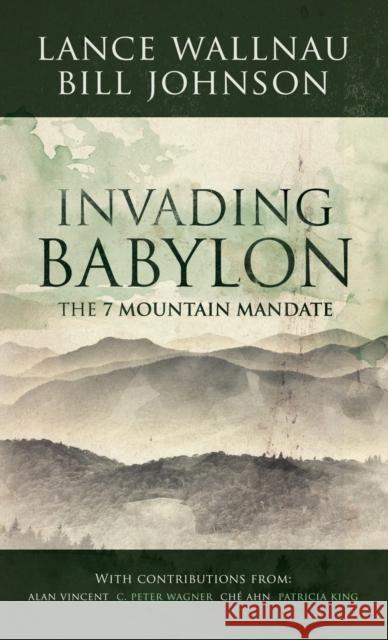 Invading Babylon Lance Wallnau Bill Johnson 9780768413427