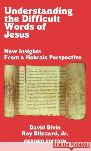 Understanding the Difficult Words of Jesus Roy Blizzard David Bivin  9780768413656