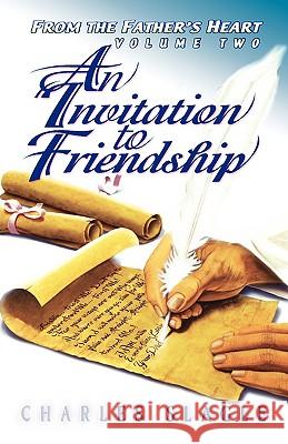 Invitation to Friendship Charles Slagle 9780768420135 Destiny Image