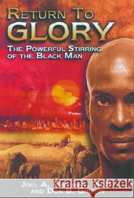 Return to Glory: The Powerful Stirring of the Black Race Joel A. Freeman 9780768430103 Destiny Image