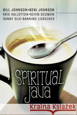 Spiritual Java Beni Johnson Bill Johnson Danny Silk 9780768432855