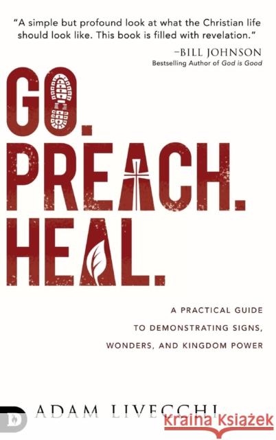 Go, Preach, Heal Adam Livecchi 9780768445459