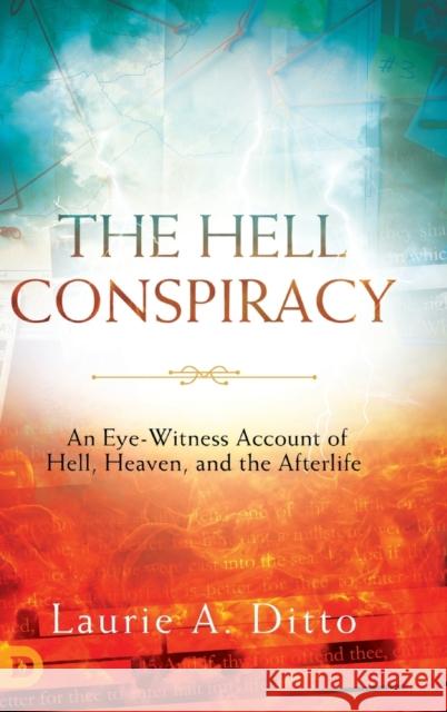 The Hell Conspiracy Laurie Ditto 9780768446463 Destiny Image Incorporated