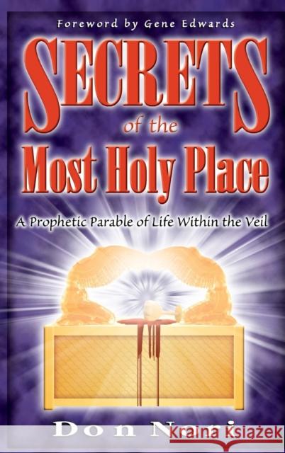 Secrets of the Most Holy Place Volume 1 Don Nori 9780768446852 Destiny Image Incorporated