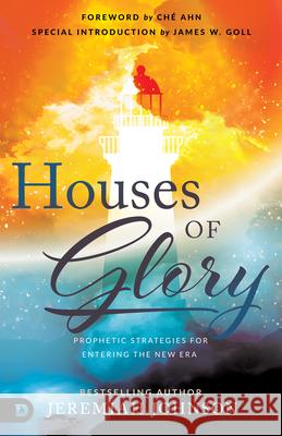 Houses of Glory: Prophetic Strategies for Entering the New Era Johnson, Jeremiah 9780768457339 Destiny Image Incorporated