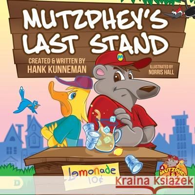 Mutzphey's Last Stand: A Mutzphey and Milo Story! Hank Kunneman Norris Hall 9780768458060 Destiny Image Incorporated