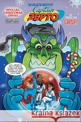 The Galactic Quests of Captain Zepto: Special Christmas Issue: The Christmas Cane Caper Kunneman, Hank 9780768459739 Destiny Image Incorporated