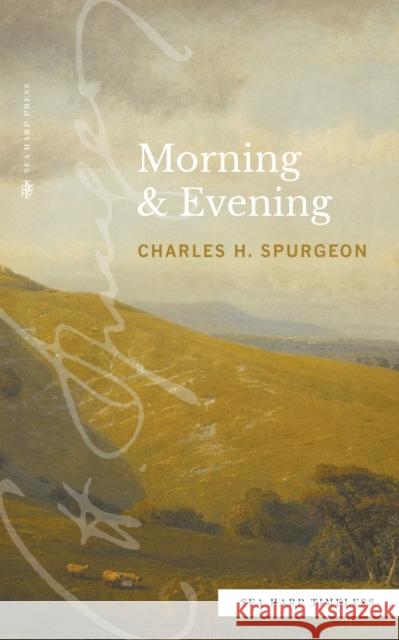 Morning & Evening (Sea Harp Timeless series) Charles H Spurgeon   9780768471632 Sea Harp Press