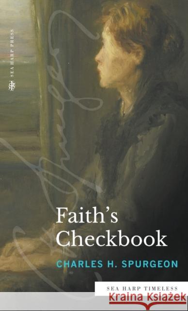 Faith's Checkbook (Sea Harp Timeless series) Charles H. Spurgeon 9780768473575 Sea Harp Press