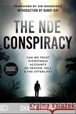NDE Conspiracy, The Shaun Tabatt 9780768477665 Destiny Image Incorporated