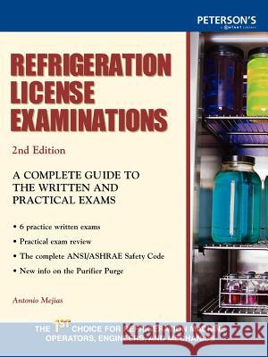 Refrig Licens Exam: A Complete Guide to the Written and Practical Exams MEJIAS, ARCO 9780768910193 Peterson's Guides,U.S.