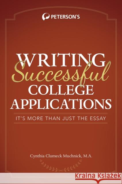 Writing Successful College Applications Cynthia Muchnick 9780768938890 Peterson Nelnet Co