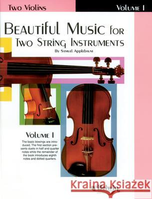 Beautiful Music for Two String Instruments; 2 Violins Samuel Applebaum 9780769231297 Alfred Publishing Company