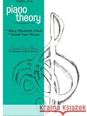 Piano Theory; Primer Mary Clark David Glover 9780769236056 Alfred Publishing Company