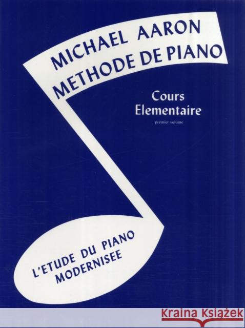 MICHAEL AARON PIANO COURSE BK1 FRENCH Michael Aaron 9780769238463 Alfred Publishing Company