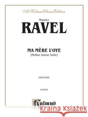 Ma MÃ¨re l'oye (Mother Goose Suite) Maurice Ravel 9780769240503