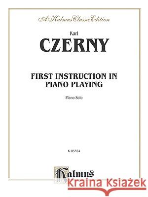 First Instruction in Piano Playing: One-Hundred Recreations Carl Czerny 9780769240787