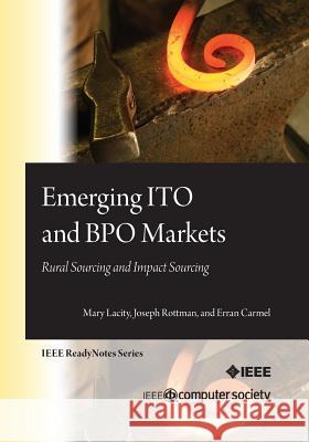 Emerging ITO and BPO Markets: Rural Sourcing and Impact Sourcing Rottman, Joseph W. 9780769549187