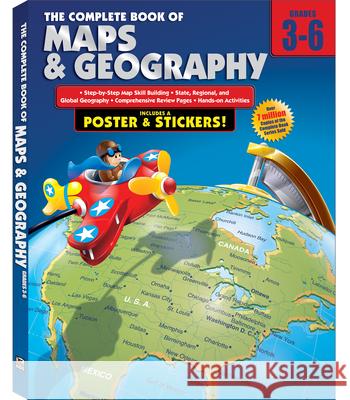 The Complete Book of Maps and Geography, Grades 3 - 6 [With Poster] American Education Publishing   9780769685595