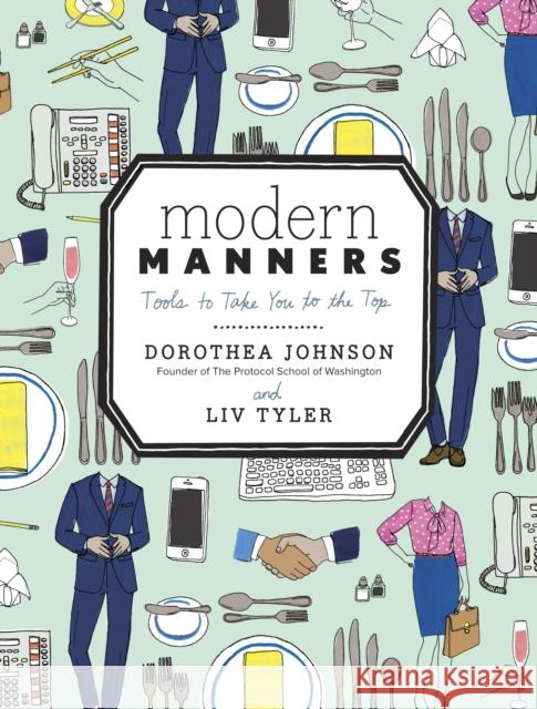 Modern Manners: Tools to Take You to the Top Johnson, Dorothea 9780770434083 0